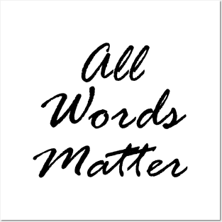 ALL WORDS MATTER Posters and Art